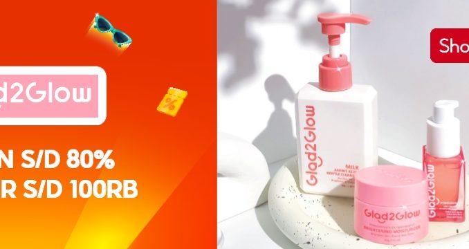 Shopee 12.12 Sale - Glad2Glow Diskon hingga 80% + Voucher 100K