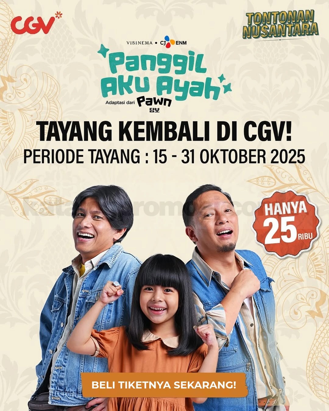 Promo CGV Tontonan Nusantara Tiket cuma Rp. 25.000 Promo CGV Tontonan Nusantara Tiket cuma Rp. 25.000