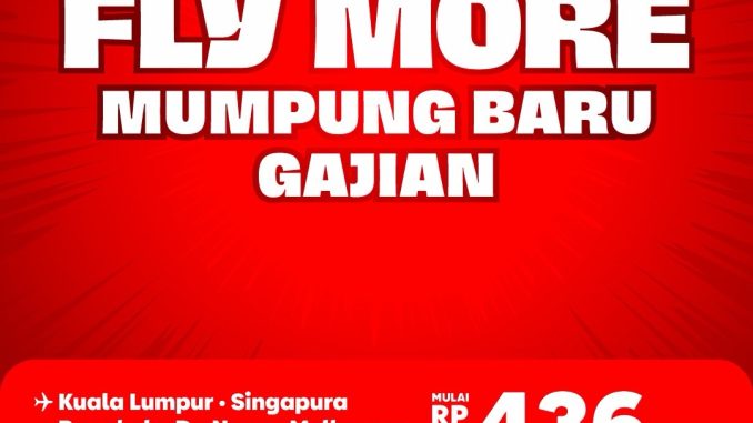 Promo AirAsia Fly More Gajian tiket internasional mulai Rp. 436.000 periode pesan 30 Maret sampai 5 April 2026