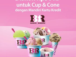 Promo Baskin Robbins Mandiri Cup & Cone diskon Rp. 50.000 dengan minimum transaksi Rp200.000