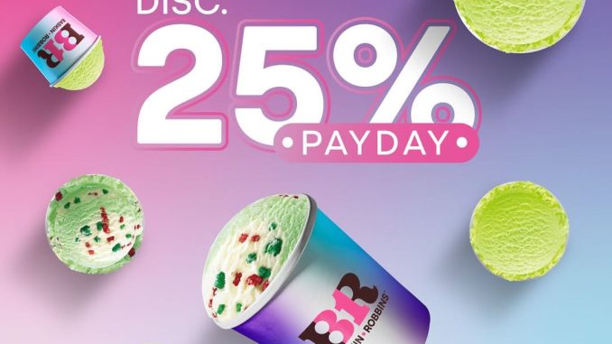 Promo Baskin Robbins Payday Diskon 25% Semua Produk berlaku 24–28 November 2025 dengan minimum pembelian Rp. 200.000