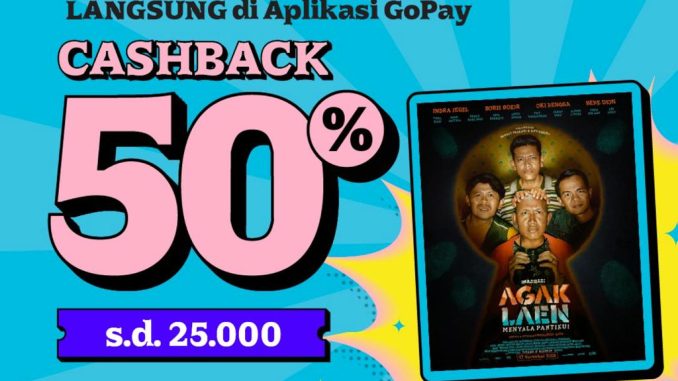 Promo CGV GoPay Cashback 50% Tiket Agak Laen Menyala Pantiku berlaku selama persediaan masih ada
