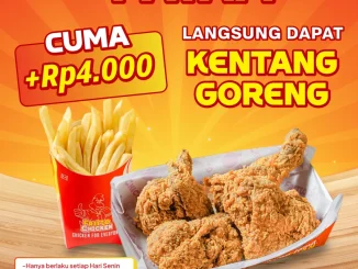 Promo Fritto Chicken Senin Penuh Berkah tambah Rp.4.000 dapat Kentang setiap hari Senin dine-in takeaway