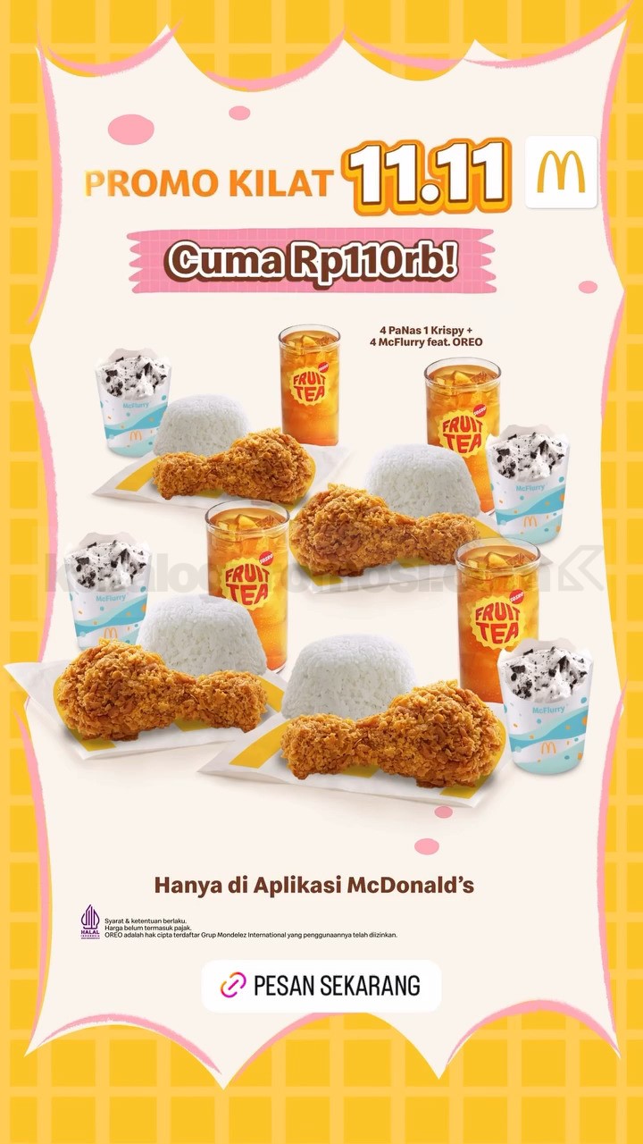 Promo McDonalds 11.11 Paket Berempat Rp. 110.000 Promo McDonalds 11.11 Paket Berempat Rp. 110.000 berisi 4 PaNas 1 Krispy dan 4 McFlurry OREO berlaku 11 November 2025 di aplikasi