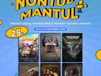 Promo NONTUL MANTUL Cinépolis tiket cuma Rp. 25.000