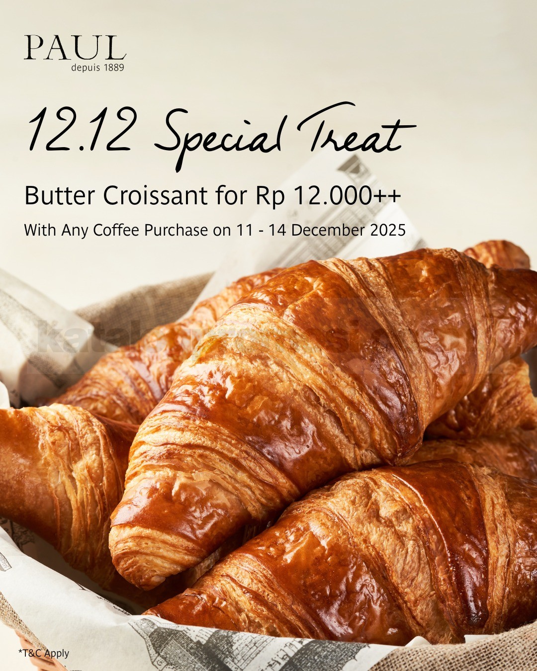Promo PAUL 12.12 Butter Croissant Rp. 12.000 Promo PAUL 12.12 Butter Croissant Rp. 12.000 1