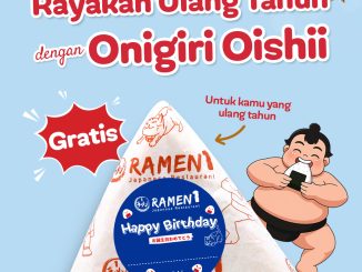 Promo Ramen 1 Birthday Treats Gratis Onigiri untuk pelanggan ulang tahun hingga H+3 di seluruh outlet