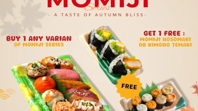 Promo SHIGERU Buy 1 Get 1 Momiji Series sushi terbaru gratis Momiji Hosomaki atau Kimono Temaki.
