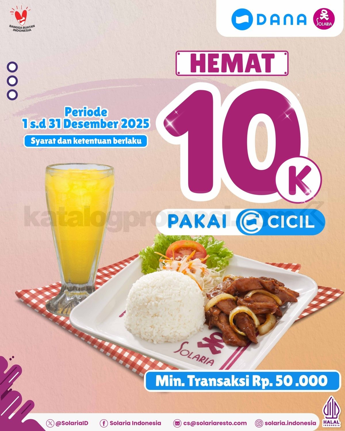 Promo Solaria Dana Cicil Diskon Rp. 10.000 Promo Solaria Dana Cicil diskon Rp. 10.000 untuk transaksi minimal Rp. 50.000 berlaku sampai 31 Desember 2025