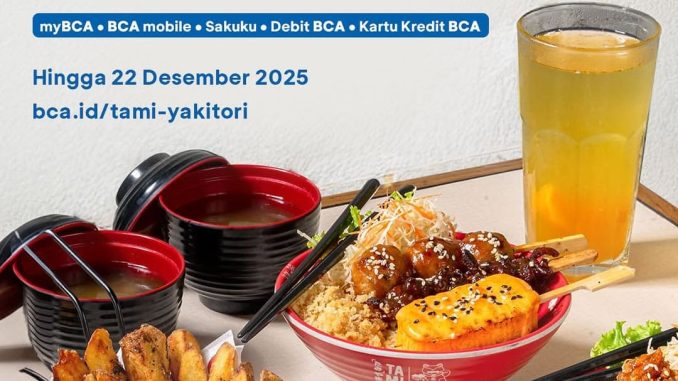 Promo Tami Yakitori BCA Diskon 20% semua menu favorit dengan pembayaran QRIS BCA dan kartu BCA.