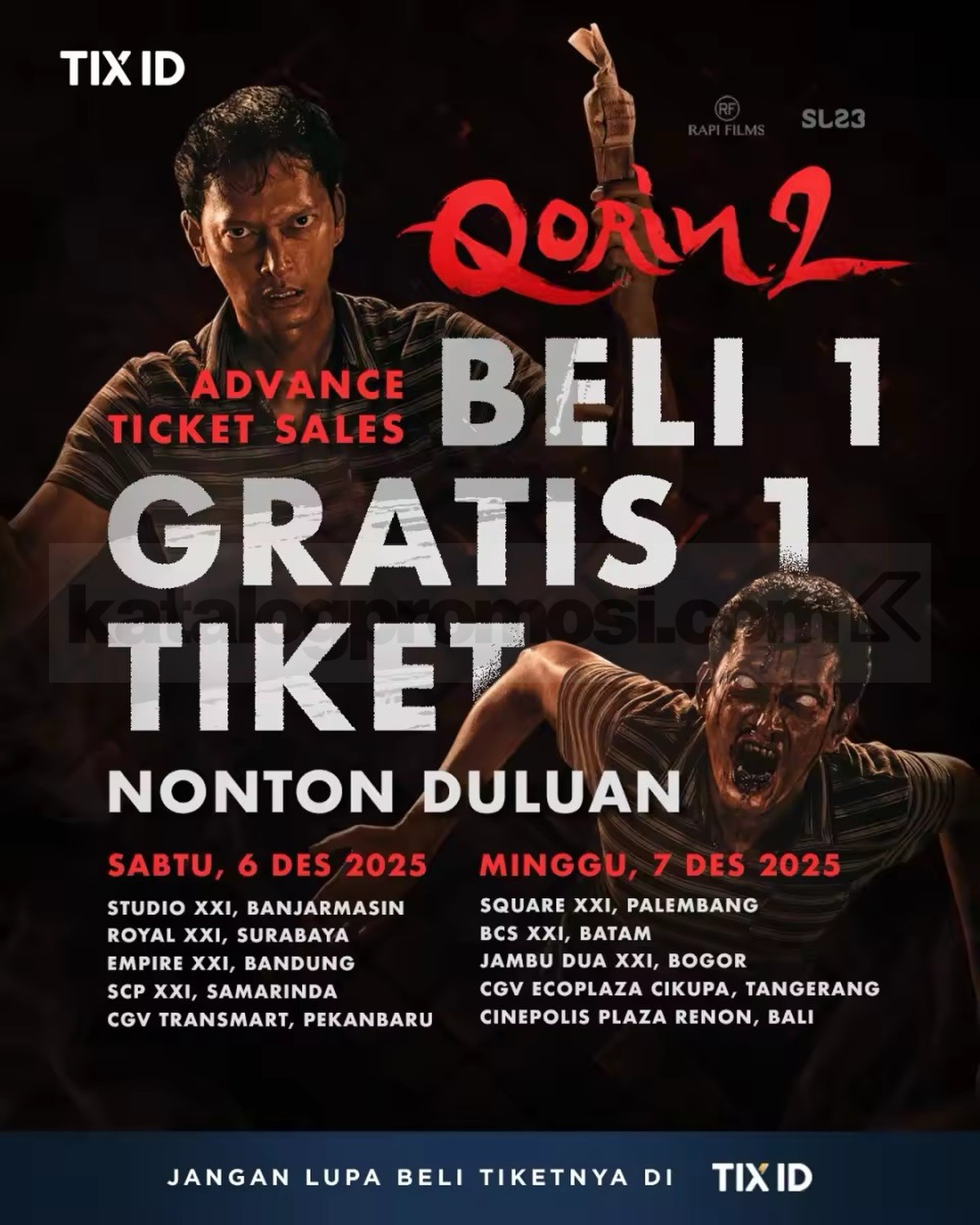Promo TIX ID Special Screening Qorin 2 Beli 1 Gratis 1 Tiket Promo TIX ID Special Screening Qorin 2 Beli 1 Gratis 1 Tiket untuk pembelian minimal dua tiket periode 06–07 Desember 2025