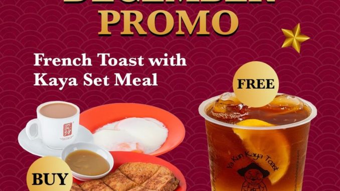 Promo Ya Kun Kaya Toast December Deals FREE Iced Lemon Tea*