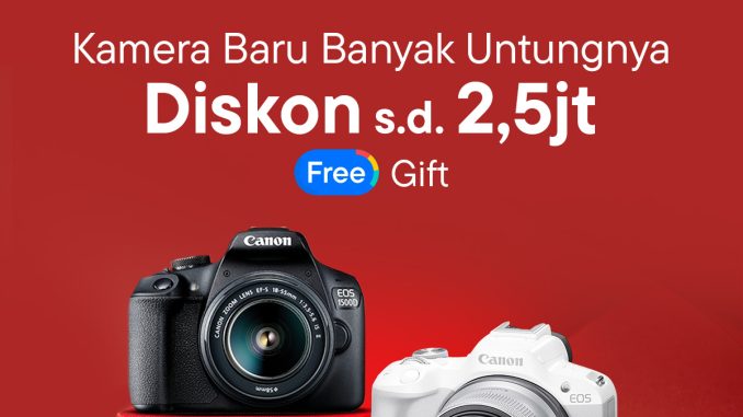 Promo Canon Blibli Histeria 11.11 Diskon hingga 2,5 Juta + Free Gift 1