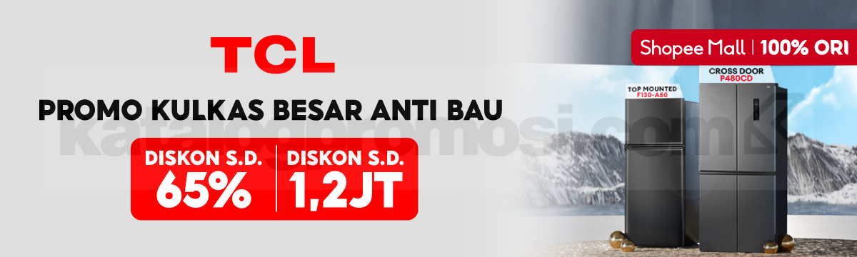 Promo Kulkas TCL di Shopee Ekstra Diskon hingga 1,2 Juta! 