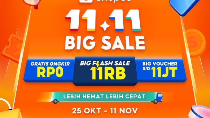 Promo Shopee 11.11 Big Sale Serba 11K + Voucher hingga 11 Juta & Gratis Ongkir!