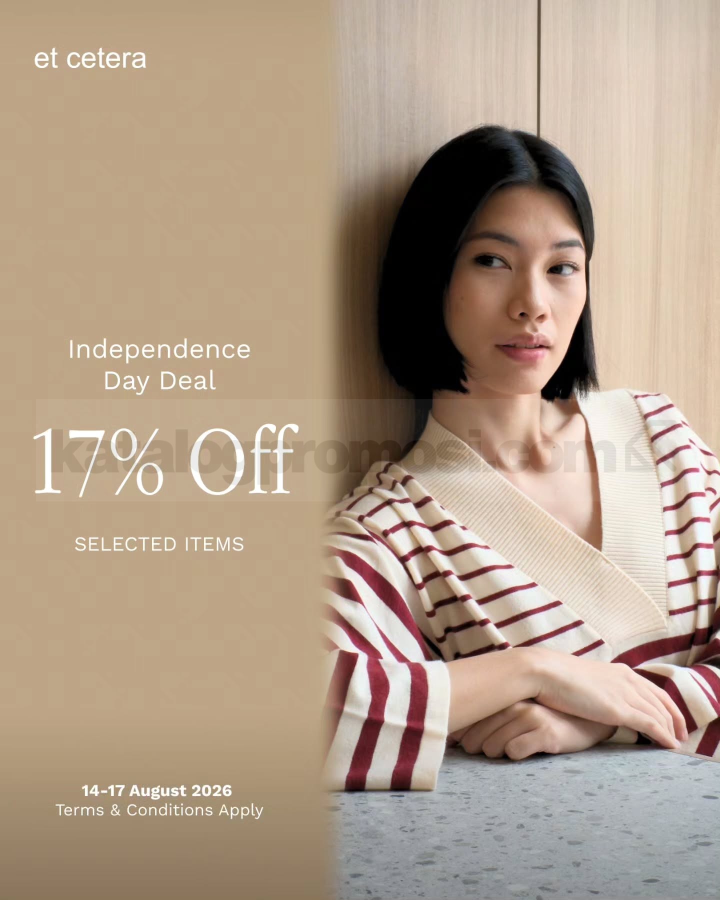 Promo Et Cetera Independence Day Diskon 17% Promo Et Cetera Independence Day diskon 17% untuk koleksi pilihan berlaku 14–17 Agustus 2026