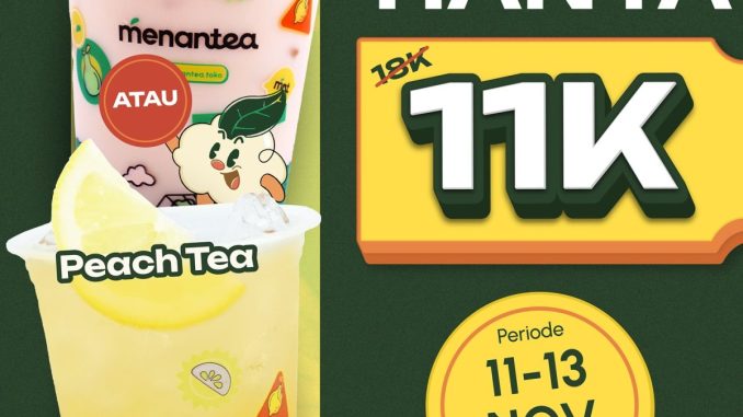 Promo 11.11 Menantea 1 Cups Rp.11.000 Rose & Peach Tea segar hemat