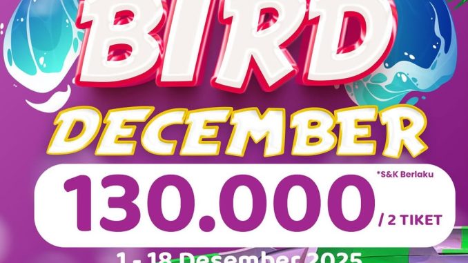 Promo Go! Wet Early Bird Tiket Rp.130.000 Berdua, berlaku weekend & hari libur nasional