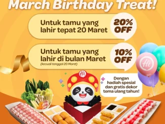 Promo Haidilao March Birthday Treat Diskon hingga 20% untuk ulang tahun bulan Maret di outlet tertentu