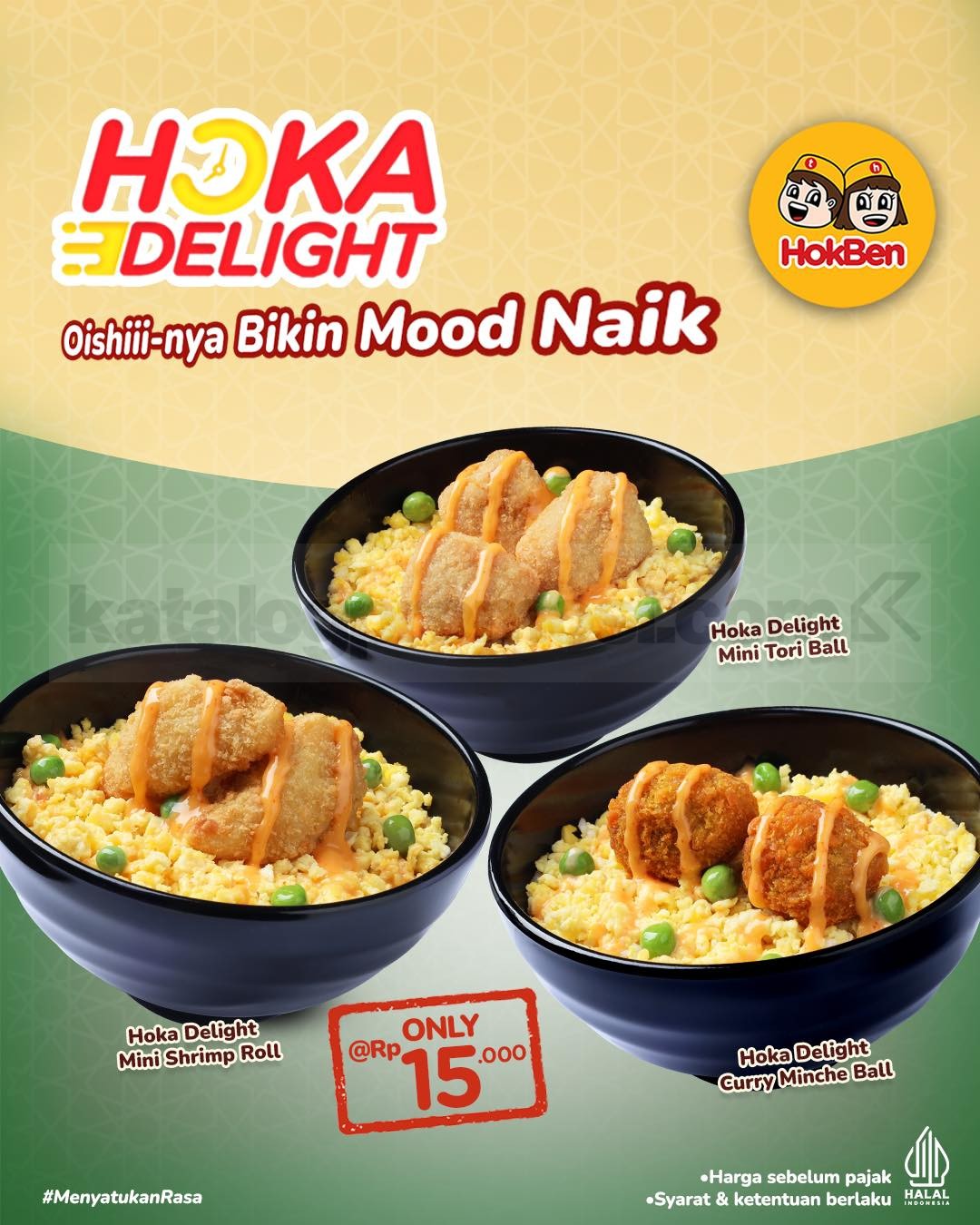 Promo HokBen Hoka Delight mulai Rp. 15.000 Promo HokBen Hoka Delight mulai Rp. 15.000 dengan pilihan topping Mini Tori Ball, Mini Shrimp Roll, dan Curry Mince Ball
