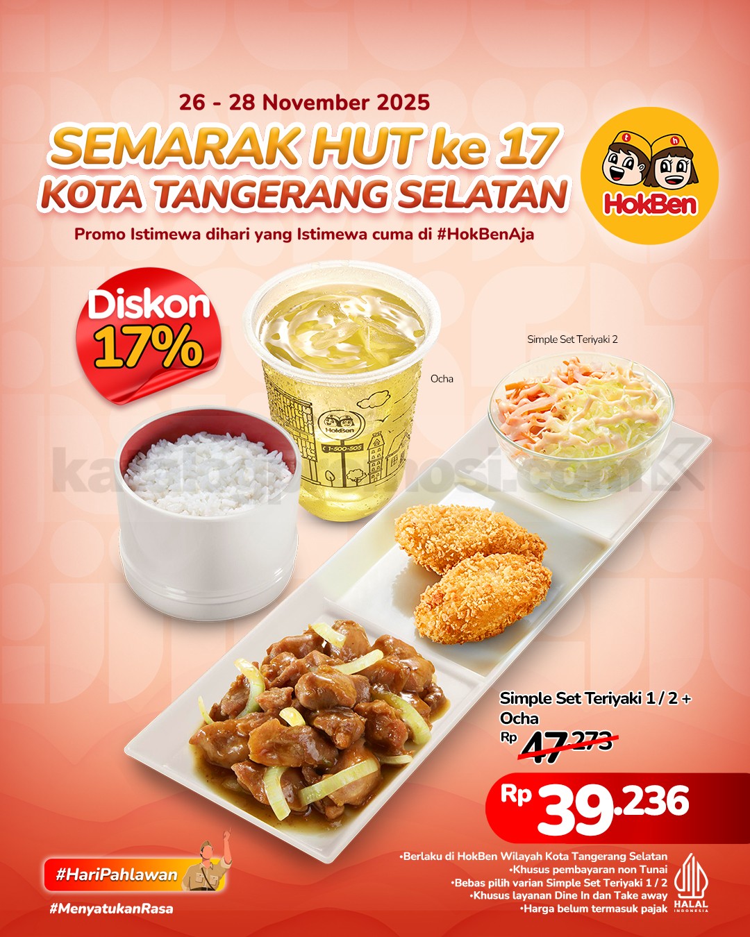 Promo HokBen HUT ke-17 Tangsel Simple Set Teriyaki Rp. 39.236 Promo HokBen HUT ke-17 Tangsel Simple Set Teriyaki Rp. 39.236 dengan diskon hingga 17% untuk paket Simple Set Teriyaki dan Ocha.