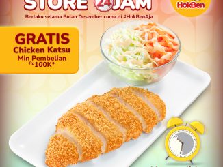 Promo HokBen Special Deals Gratis Chicken Katsu untuk pembelian minimal Rp. 100.000 di outlet 24 jam