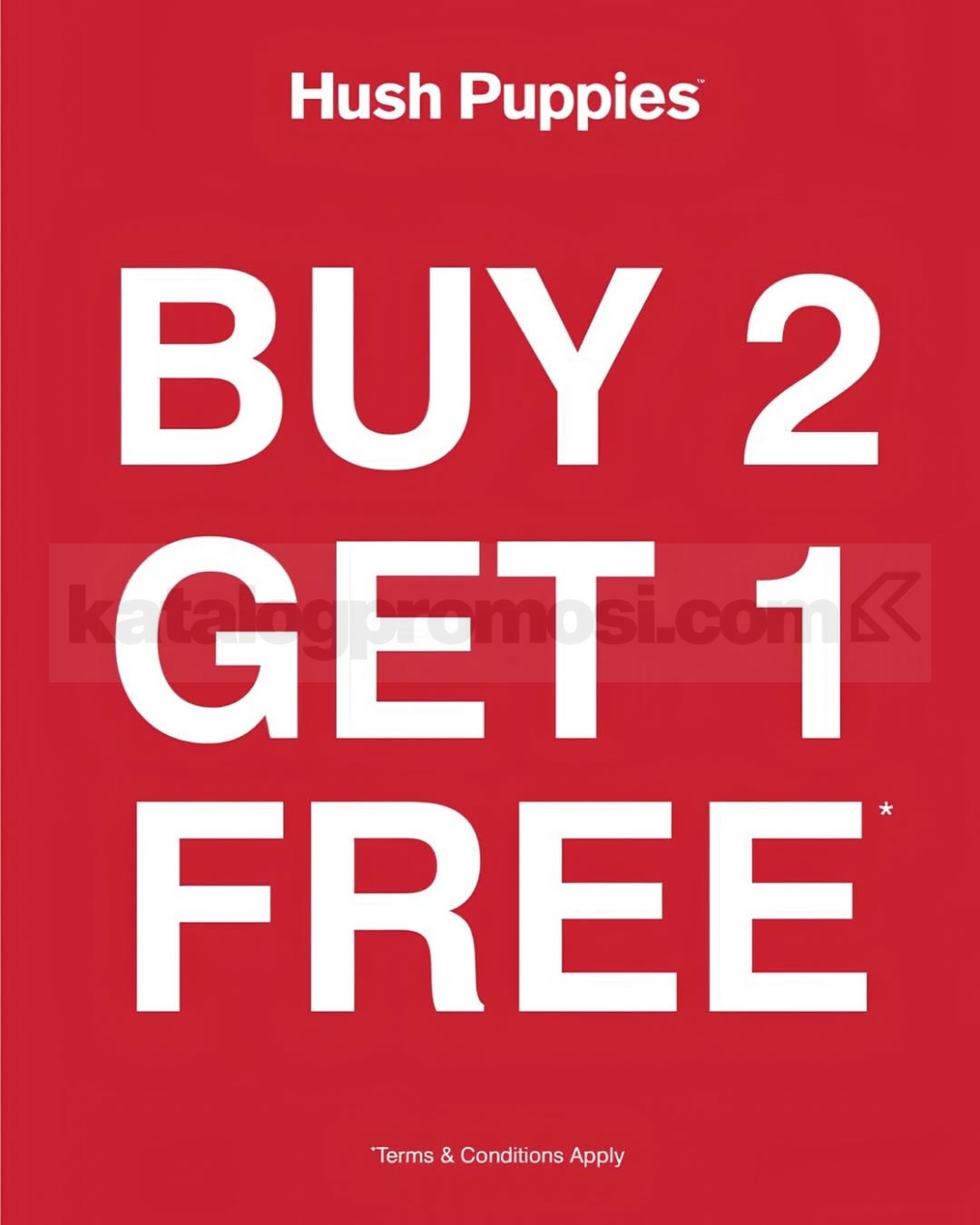 Promo Hush Puppies Buy 2 Get 1 Free Mix & Match Promo Hush Puppies Buy 2 Get 1 Free Mix & Match untuk apparel, shoes, bag, dan accessories.