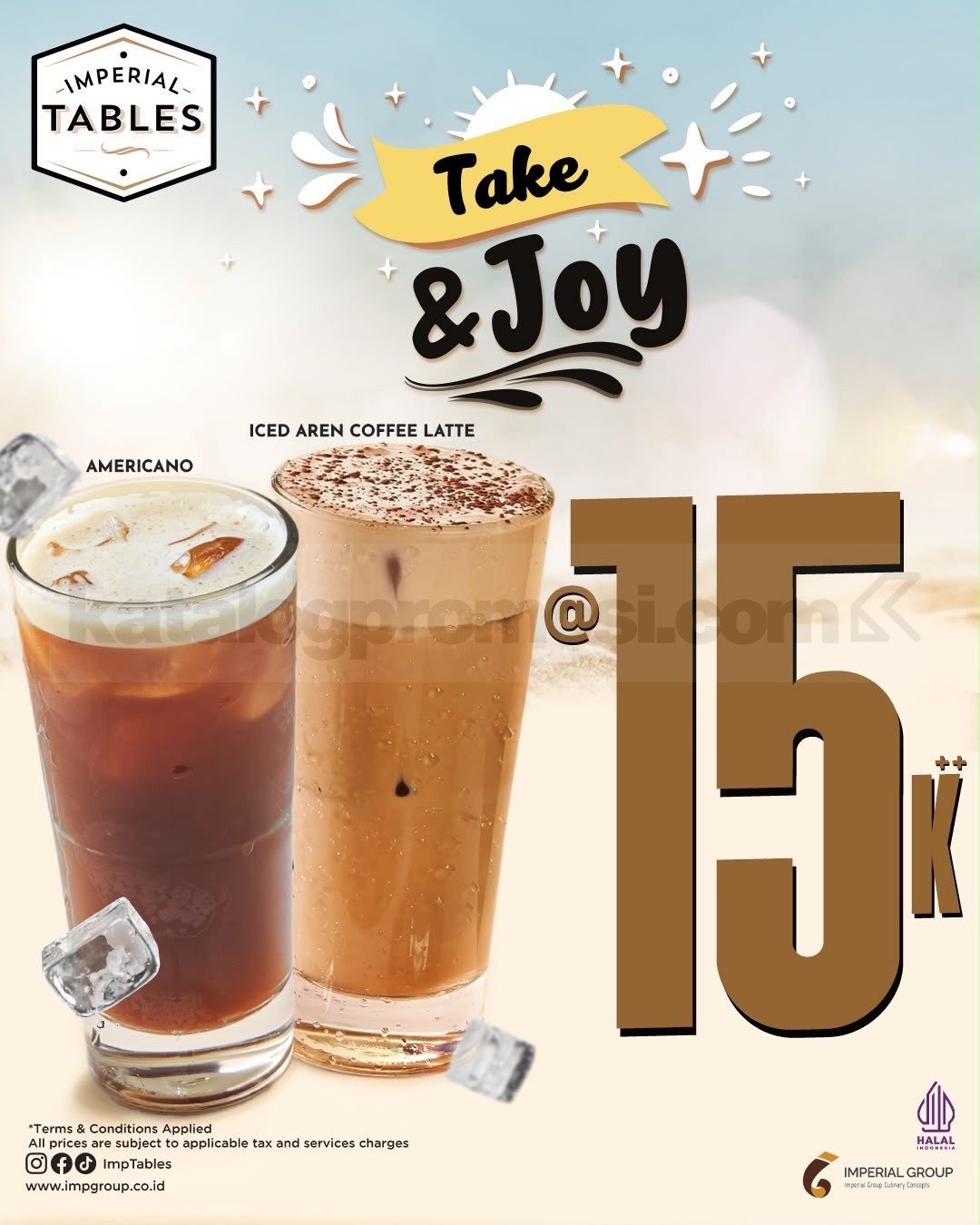 Promo Imperial Tables Take & Joy Coffee Rp15.000++ Promo Imperial Tables Take & Joy coffee Rp15.000++ untuk Americano dan Iced Aren Coffee Latte