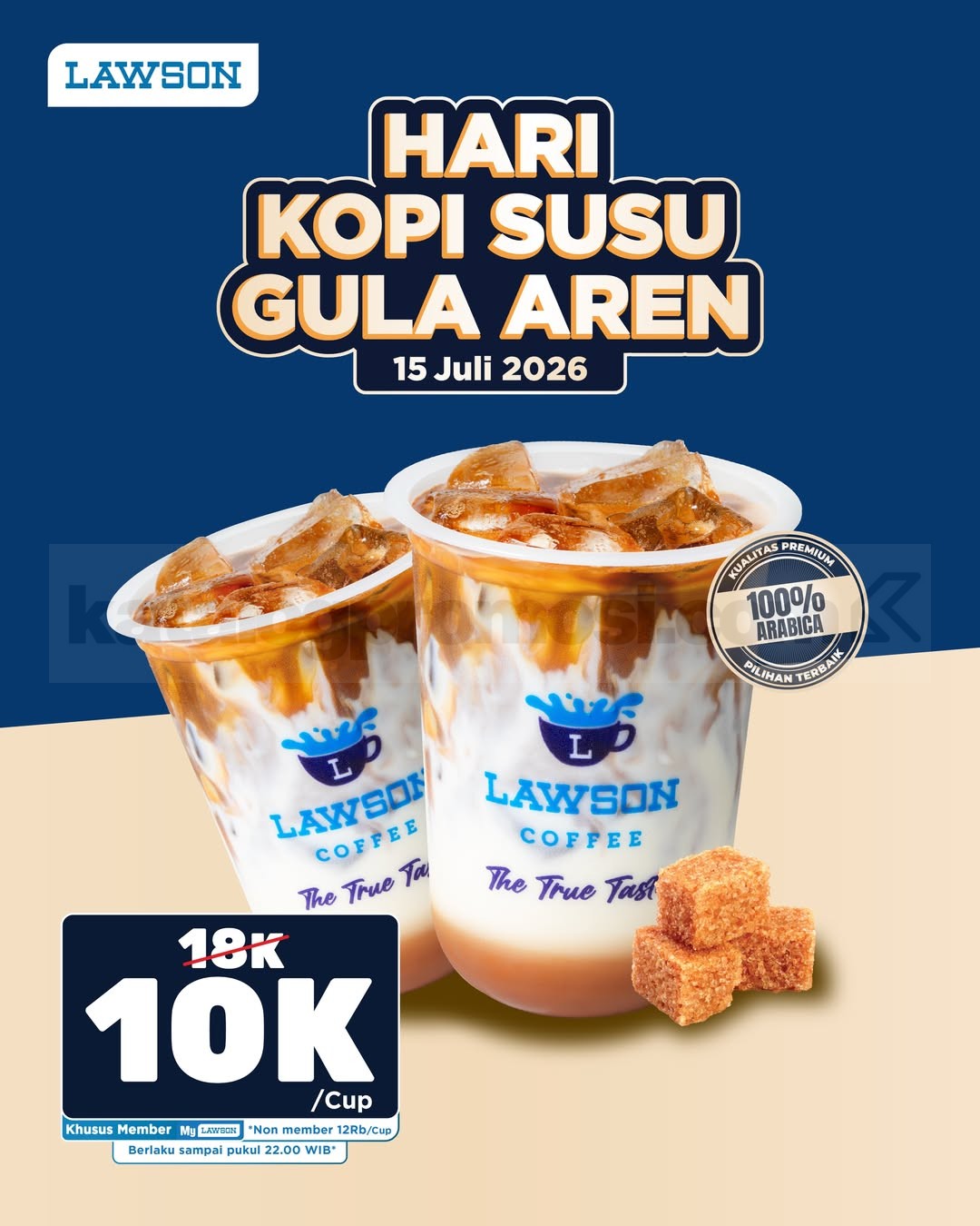 Promo Lawson Hari Kopi Susu Gula Aren Rp. 10.000 Promo Lawson Hari Kopi Susu Gula Aren Rp. 10.000 untuk member My Lawson hingga pukul 22.00 WIB.