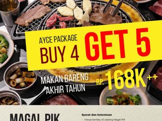 Promo Magal PIK AYCE Package Buy 4 Get 5 makan bareng Rp. 168.000++