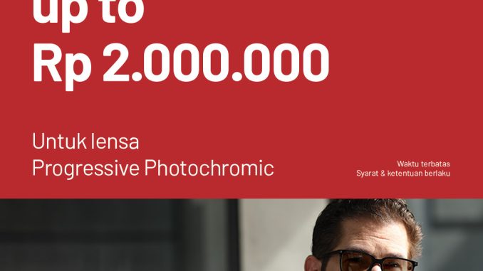 Promo Optik Melawai Diskon hingga Rp 2.000.000 Lensa Progressive Photochromic, hemat besar untuk kacamata terbaru.