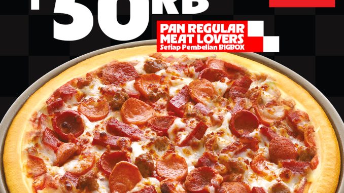 Promo Pizza Hut Weekend Deals Pan Regular Meat Lovers Rp. 50.000 dengan pembelian Big Box