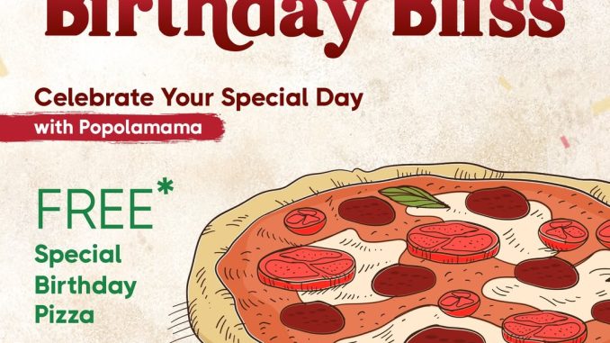 Promo Popolamama Birthday Bliss Gratis Pizza untuk ulang tahun Desember