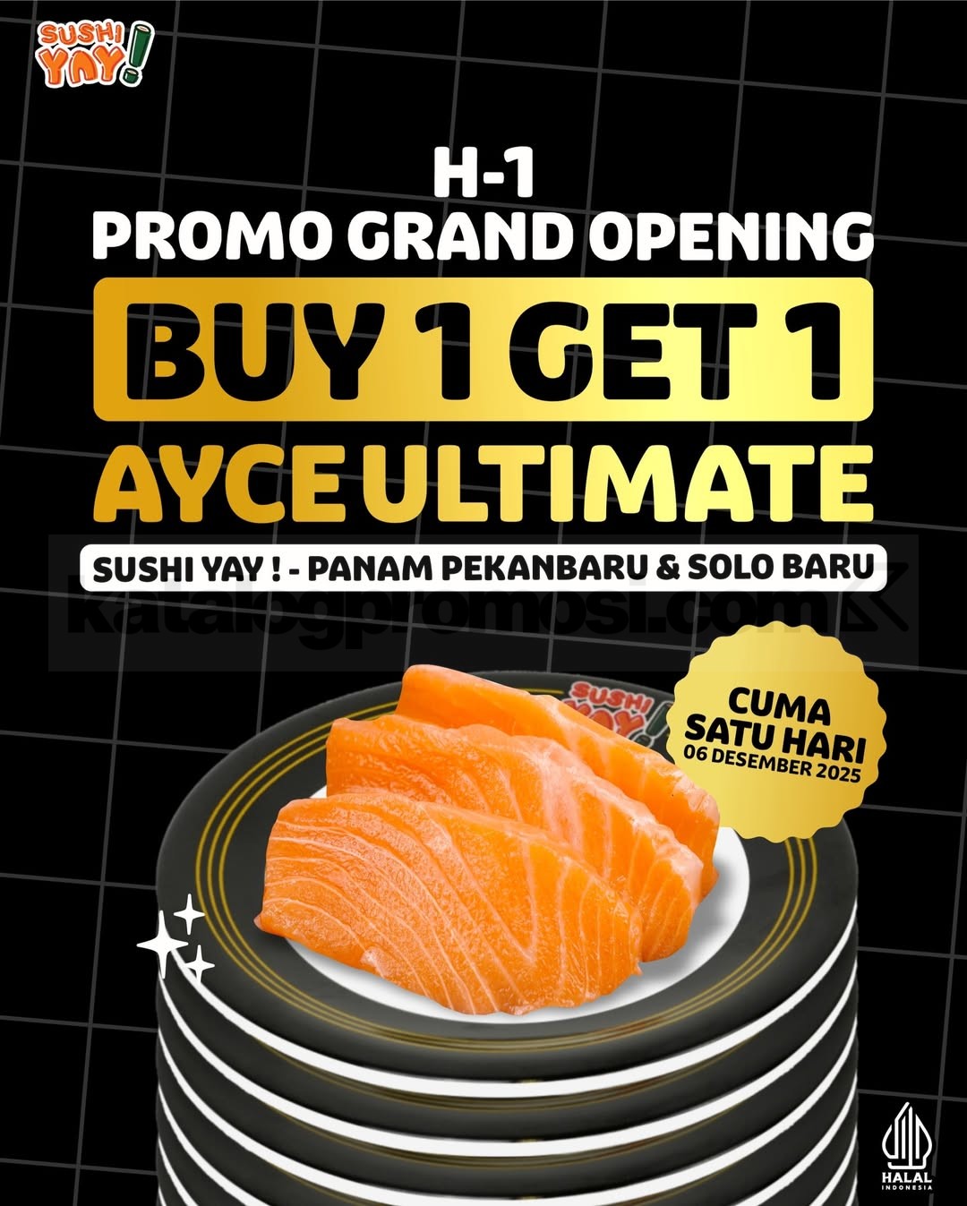 Promo Sushi Yay Grand Opening Buy 1 Get 1 AYCE Ultimate Promo Sushi Yay Grand Opening Buy 1 Get 1 AYCE Ultimate sashimi sepuasnya