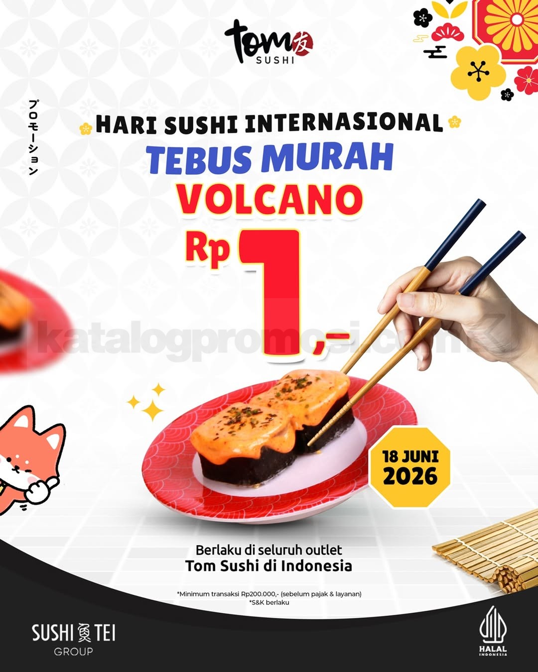 Promo Tom Sushi Hari Sushi Internasional Volcano Rp. 1,- Promo Tom Sushi Hari Sushi Internasional Volcano Rp. 1,- berlaku 18 Juni 2026 di seluruh outlet Indonesia