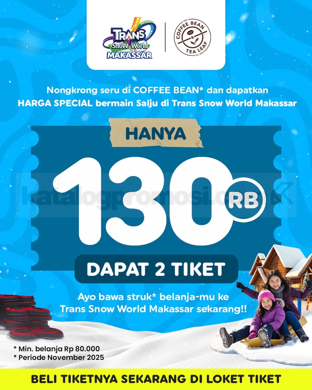 Promo Trans Snow World Makassar Harga Spesial Rp 130Ribu Dapat 2 Tiket Promo Trans Snow World Makassar harga spesial Rp 130Ribu dapat 2 tiket dengan belanja Coffee Bean minimal Rp 80.000.
