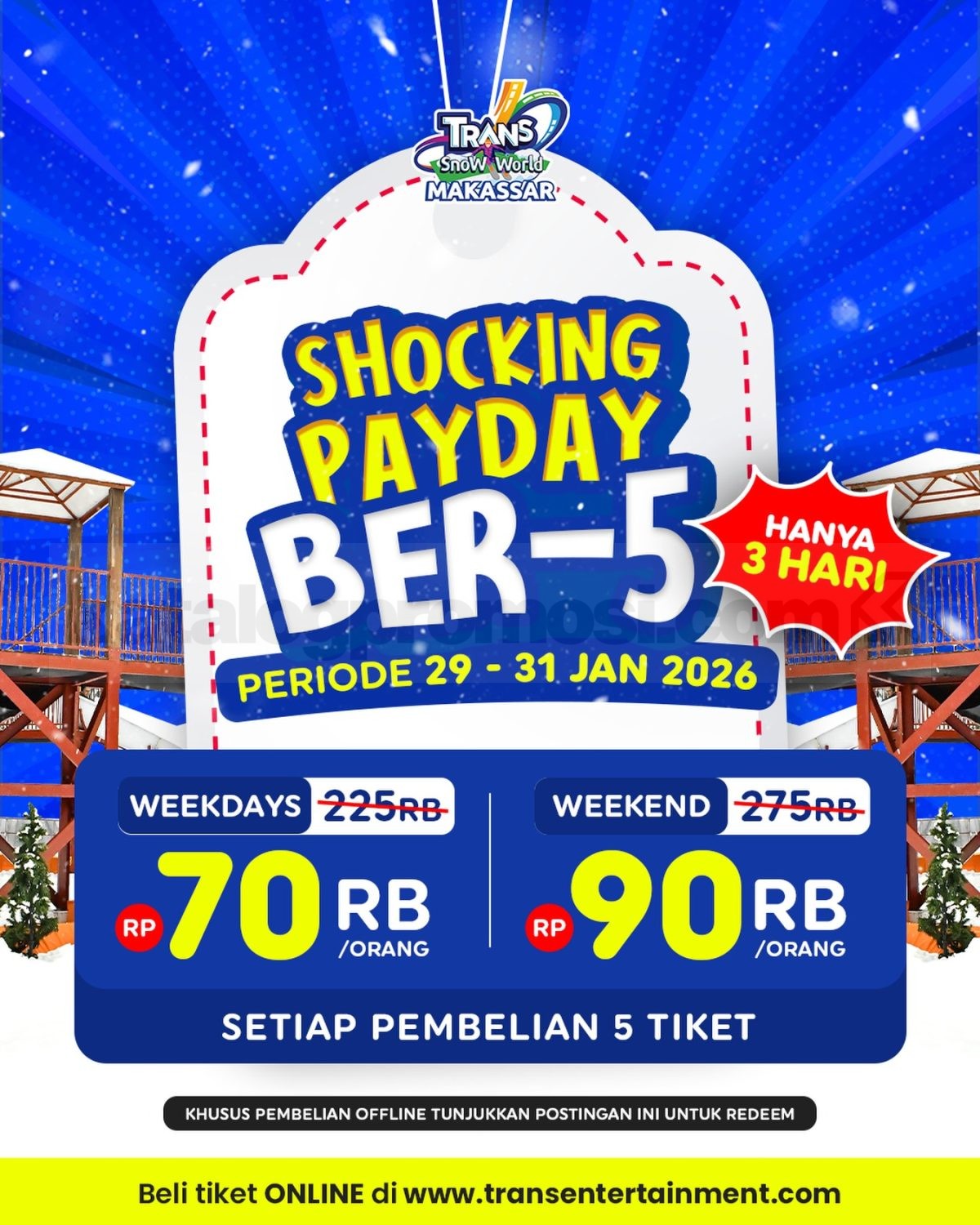 Promo Trans Snow World Makassar Shocking Payday Tiket mulai Rp. 70.000 Promo Trans Snow World Makassar Shocking Payday Tiket mulai Rp. 70.000 dengan pembelian 5 tiket