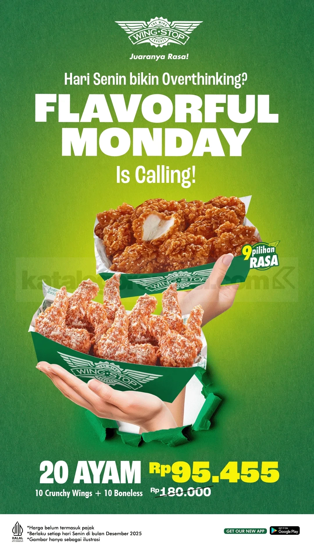 Promo Wingstop Flavorful Monday 20 Potong Ayam Rp. 95.455 Promo Wingstop Flavorful Monday 20 Potong Ayam Rp. 95.455 termasuk 10 Crunchy Wings + 10 Boneless