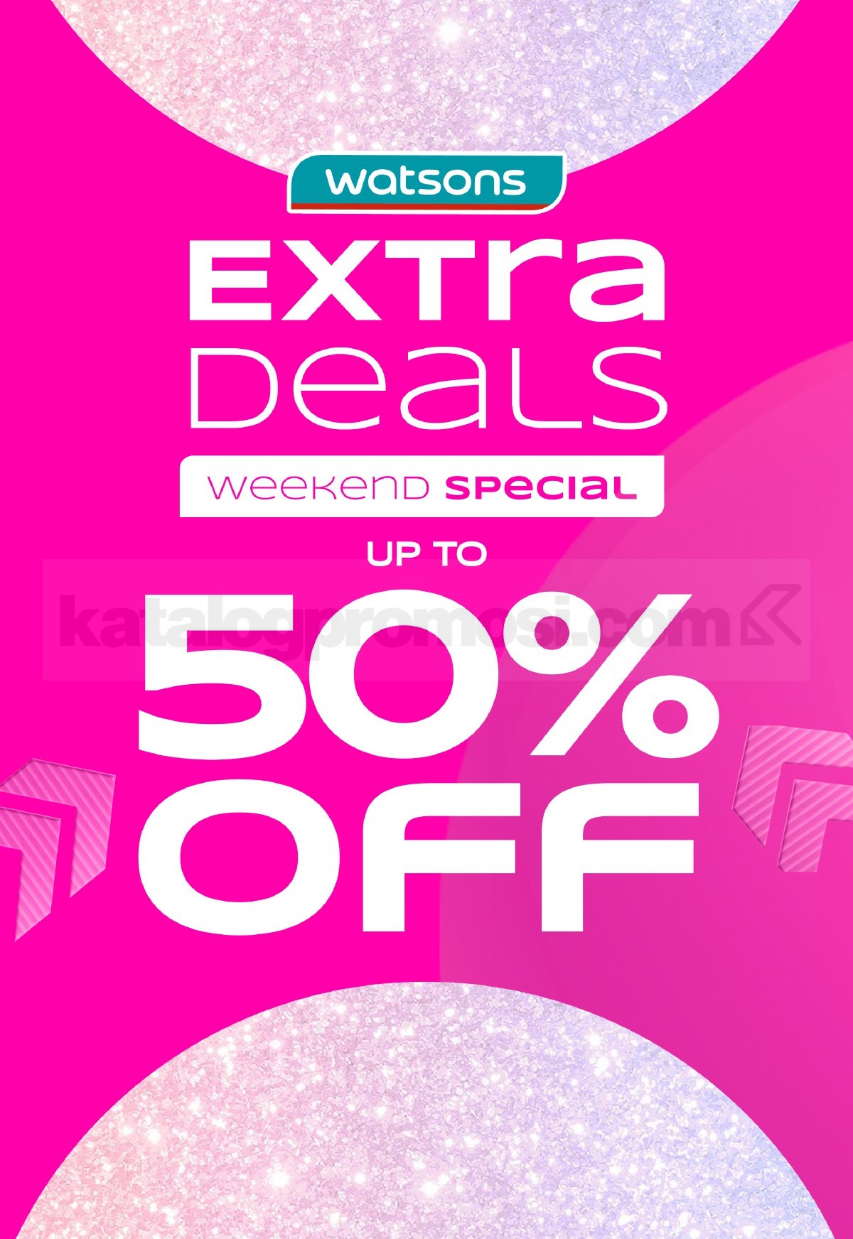 WATSONS WEEKEND SPECIAL Diskon hingga 50% WATSONS WEEKEND SPECIAL Diskon hingga 50% 15