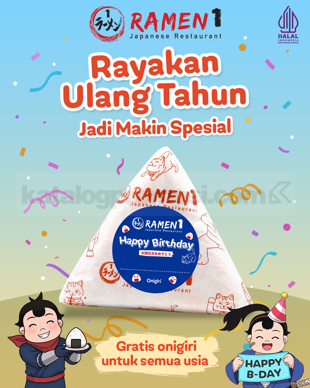 Promo RAMEN1 Gratis Onigiri Untuk Yang Ulang Tahun* Promo RAMEN1 Gratis Onigiri Untuk Yang Ulang Tahun* untuk semua usia saat merayakan ulang tahun di RAMEN1.
