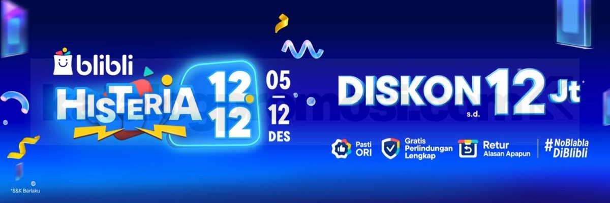 Promo Histeria 12.12 Blibli Diskon sampai 12 Juta! 