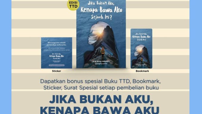 Promo ‘Jika Bukan Aku, Kenapa Bawa Aku Sejauh Ini?’ Bonus Spesial di Gramedia