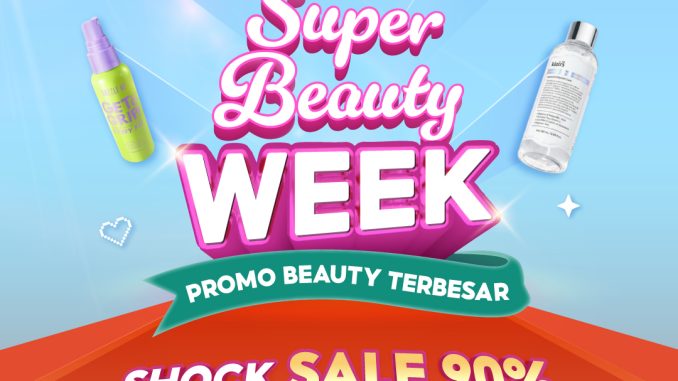 Shopee Super Beauty Week - SHOCK SALE 90% + Serba Rp12!
