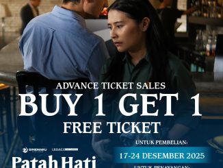 Promo CGV Advance Ticket Sales beli 1 gratis 1 tiket Patah Hati yang Kupilih