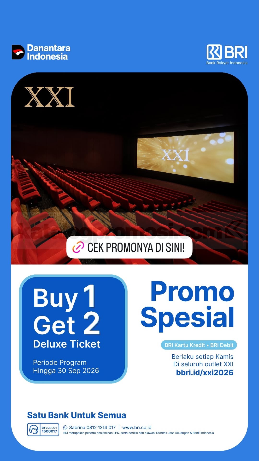 Promo Cinema XXI Beli 1 Gratis 1 Tiket Deluxe Promo Cinema XXI Beli 1 Gratis 1 Tiket Deluxe setiap Kamis dengan pembayaran menggunakan Kartu BRI.