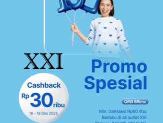 Promo CINEMA XXI HUT BRI cashback Rp. 30.000 dengan QRIS BRImo