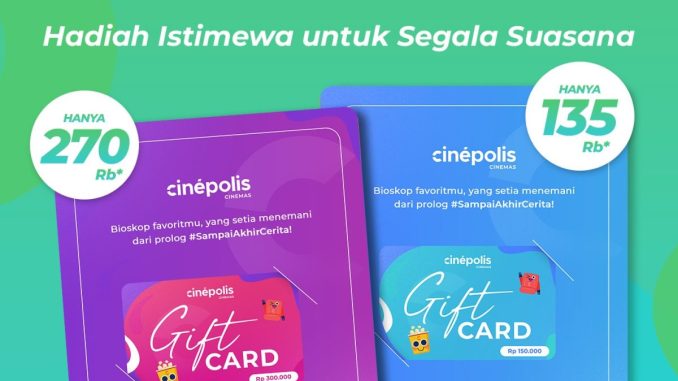 Promo Cinépolis Gift Card Akhir Tahun Diskon 10% isi Rp. 150.000 dan Rp. 300.000