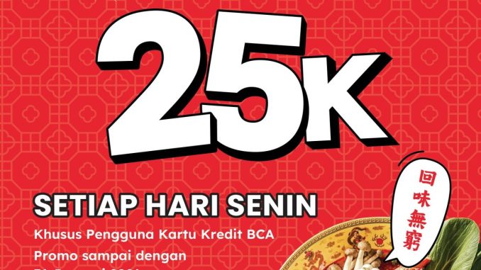 Promo Dragon Hot Pot BCA potongan Rp25 ribu untuk transaksi Rp200 ribu setiap Senin.