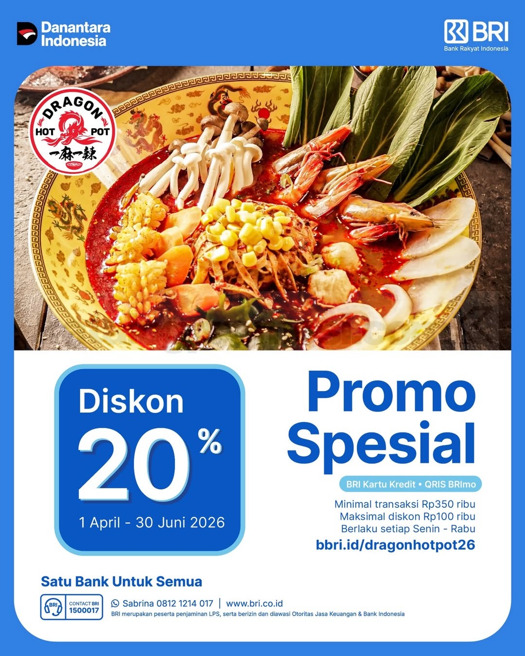 Promo Dragon Hot Pot BRI Spesial Diskon 20% Promo Dragon Hot Pot BRI Spesial Diskon 20% untuk nasabah BRI dengan transaksi minimal Rp. 350.000