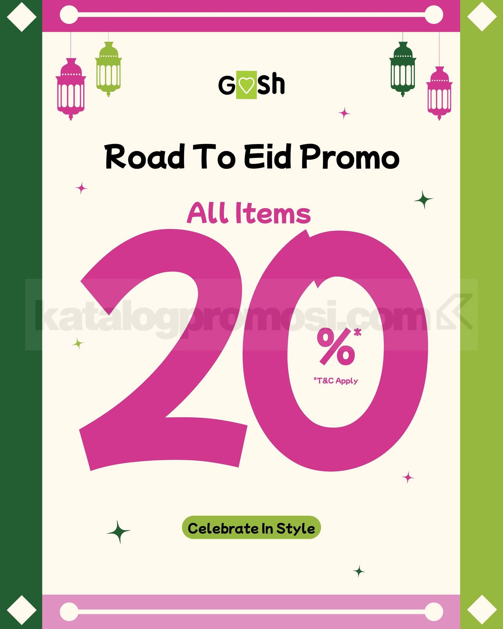 Promo Gosh Shoes Lebaran Sale Diskon 20% All Items Promo Gosh Shoes Lebaran Sale Diskon 20% All Items untuk pembelian sepatu di seluruh store GOSH.